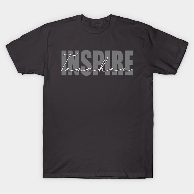 Teacher Inspire T-Shirt by Mi Bonita Designs